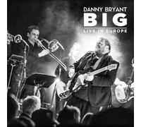 Danny Bryant BIG: Live in Europe (CD) Album