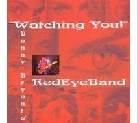 Danny Bryants Red Eye Band - Watching You [Import]