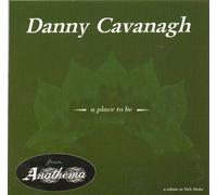 Danny Cavanagh - A Place to Be (UK Import)