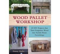 Danny Darke Wood Pallet Workshop (Tascabile)