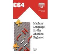Danny Davis C64 Machine Language for the Absolute Beginner (Copertina rigida)