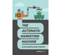 Danny Decker RJon Robins The Automatic Marketing Machine (Copertina rigida)