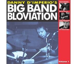 Danny D'Imperio featuring Eric Alexander, Barry Harris, and Peter Bernstein - Danny D'Imperios Big Band Bloviation (US Import)