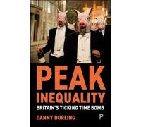 Danny Dorling Peak Inequality (Tascabile)