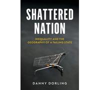 Danny Dorling Shattered Nation (Tascabile)