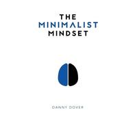 Danny Dover The Minimalist Mindset (Copertina rigida)