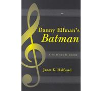 Danny Elfman's Batman: A Film Score Guide (Scarecrow Film Score Guides): 2