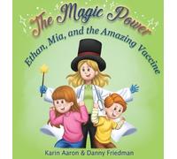 Danny Friedman Karin Aaro Ethan, Mia, and the Amazing Vaccin (Copertina rigida)