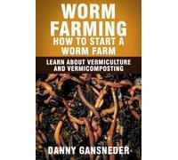 Danny Gansneder Worm Farming (Tascabile)