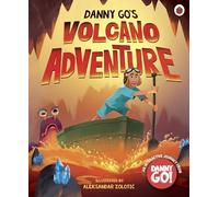 Danny Go: Danny Go's Volcano Adventure: The debut picture book based on the hit YouTube pre-school sensation