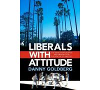 Danny Goldberg Liberals with Attitude (Copertina rigida)