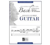 Danny Hall Johann Sebastian Bach Complete 2 Part Inventions Arranged (Tascabile)