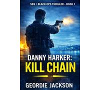 Danny Harker: Chain Kill: Book 1 - Danny Harker SBS / Black Ops Series