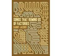 Danny Jacobs Songs That Remind Us of Factories (Tascabile)