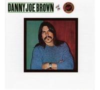 DANNY JOE BROWN - And the Danny Joe Brown Band