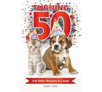 Danny Jones Turning 50 ... And Other Reasons to Laugh (Tascabile)