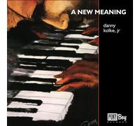 Danny Kolke Jr A New Meaning (CD)