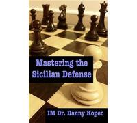 Danny Kopec Im Mastering the Sicilian Defense (Tascabile)