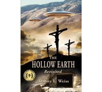 Danny L Weiss The Hollow Earth Revisited (Tascabile)