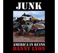 Danny Lyon Danny Lyon: Junk (Copertina rigida)