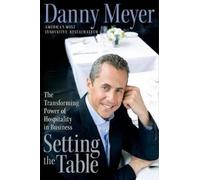 Setting the Table: The Transforming Power of Hospitality in Business