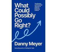 Danny Meyer What Could Possibly Go Right (Copertina rigida) (PRESALE 01/10/2026)