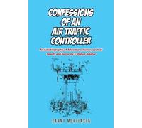 Danny Mortensen Confessions of an Air Traffic Controller (Tascabile)