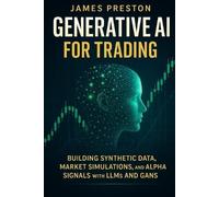Danny Munrow James Preston Generative AI for Trading (Tascabile) Market AI