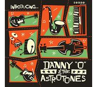 Danny 'O' & The Astrotones - Danny 'O' & The Astrotones - Introducing...