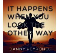 Danny Peyronel It Happens When You Look the Other Way (CD) Album