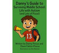 Danny’s Guide to Surviving Middle School: Life with Autism (and Lots of Pizza!)