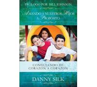Danny Silk Amando a Nuestros Hijos a Proposito (Tascabile)