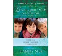 Danny Silk Loving Our Kids on Purpose (Copertina rigida)