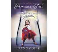 Danny Silk Powerful and Free (Tascabile)