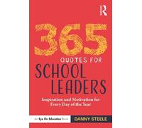 Danny Steele 365 Quotes for School Leaders (Tascabile)