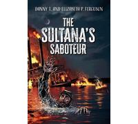 Danny T Elizabeth P Ferguson The Sultana's Saboteur (Tascabile)