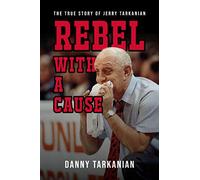 Danny Tarkanian Rebel with a Cause (Copertina rigida)