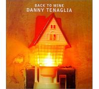 Danny Tenaglia - Back To Mine
