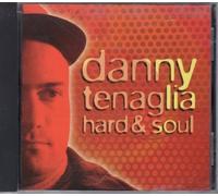 Danny Tenaglia - Hard & Soul
