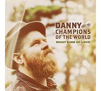 Danny & The Champion - What Kind Of Love
