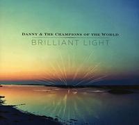 Danny & The Champions Of The World - Brilliant Light
