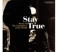 Danny & The Champions Of The World - Stay True