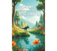 Danny the Daring Little Dragonfly