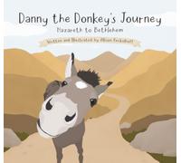 Danny the Donkey’s Journey: Nazareth to Bethlehem