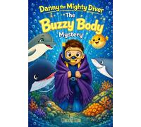 Danny the Mighty Diver: The Buzzy Body Mystery