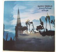 DANNY THOMAS - jesus is my kind of people