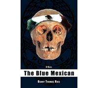Danny Thomas Ruiz The Blue Mexican (Copertina rigida)