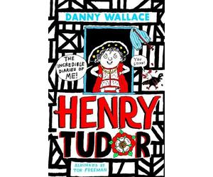 Danny Wallace Henry Tudor: The Incredible Diaries of Me (Tascabile)