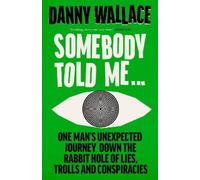 Danny Wallace Somebody Told Me (Copertina rigida)