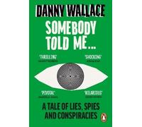 Danny Wallace Somebody Told Me (Tascabile)
